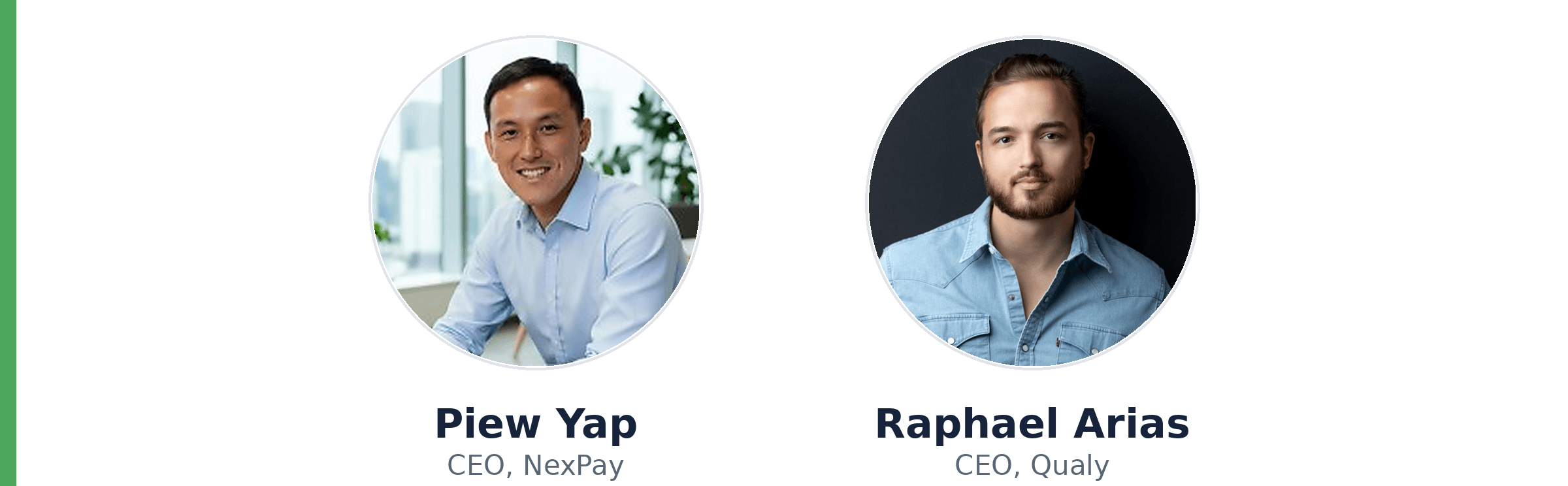 Piew Yap, CEO of NexPay, and Raphael Arias, CEO of Qualy